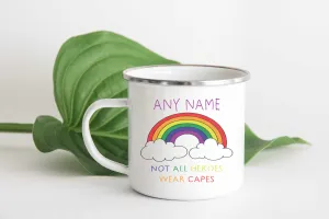 Not All Heroes Wear Capes - Personalised Enamel Mug